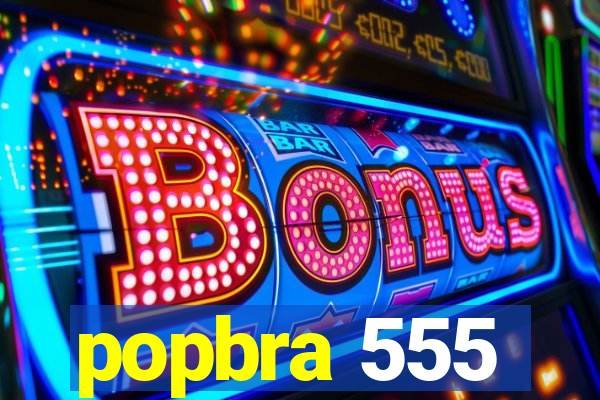 popbra 555